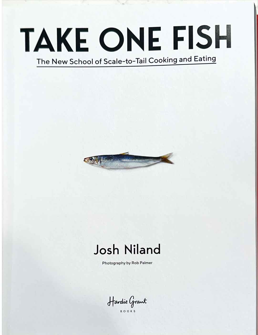Cookbook - Take One Fish , Josh Niland
